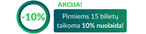 Pirmiems 15 Bilietų Taikoma 10% Nuolaida!